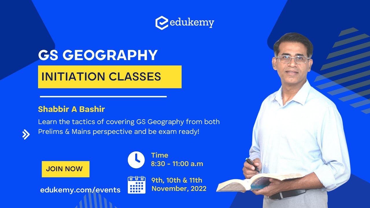 GS Geography Initiation Classes | Shabbir A Bashir | UPSC CSE 2023/24 | Edukemy