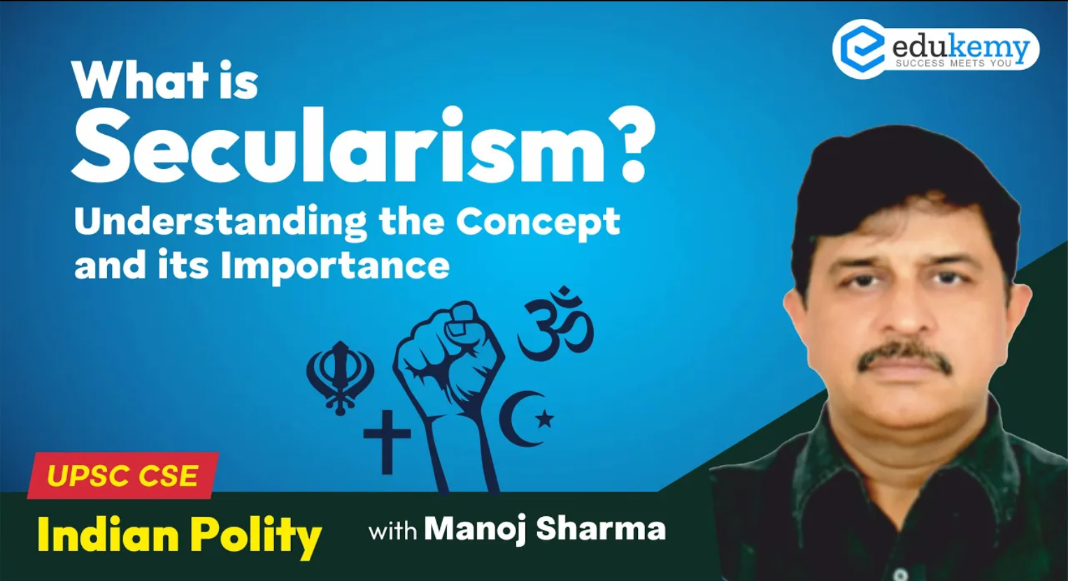 What is Secularism? - Understanding the Concept and its Importance | UPSC CSE/IAS | Edukemy
