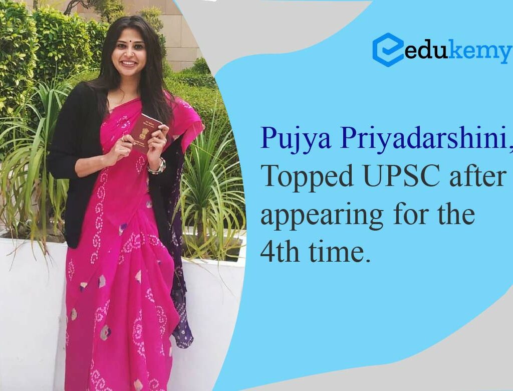 Pujya Priyadarshini, Topped UPSC after appearing for the 4th time.