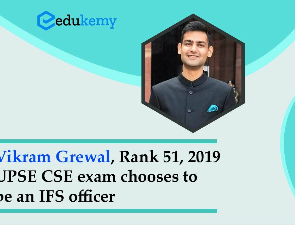 Vikram Grewal, Rank 51, 2019 UPSE CSE exam chooses to be an IFS officer