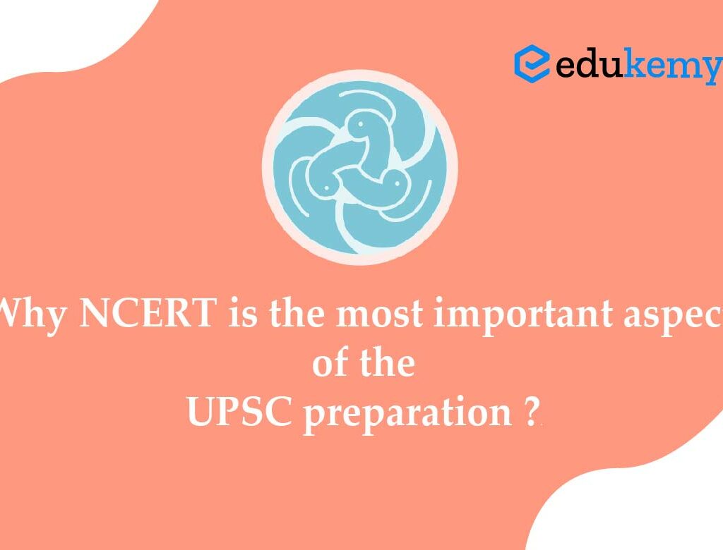 Why NCERT is the most important aspect of the UPSC preparation