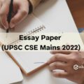 Essay Paper (UPSC CSE Mains 2022)