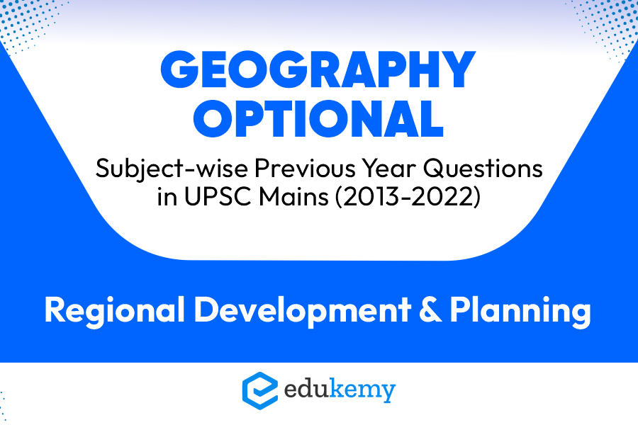 Geography PYQ Regional Development & Planning