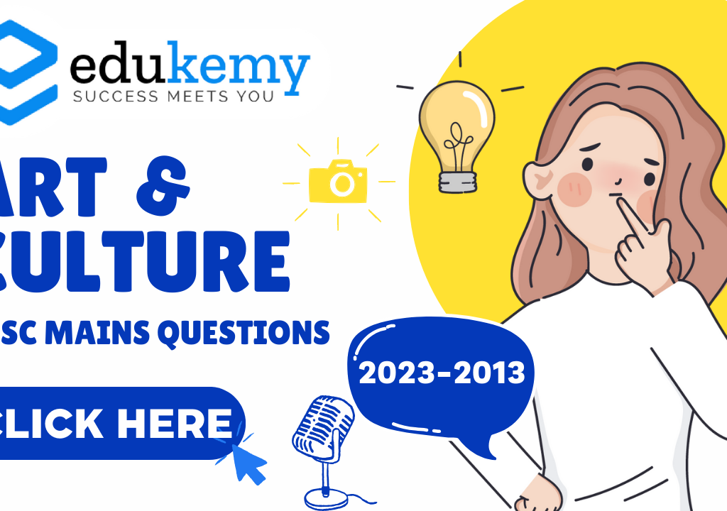 Subject-wise Art & Culture and History Questions in UPSC Mains (2023 – 2013)