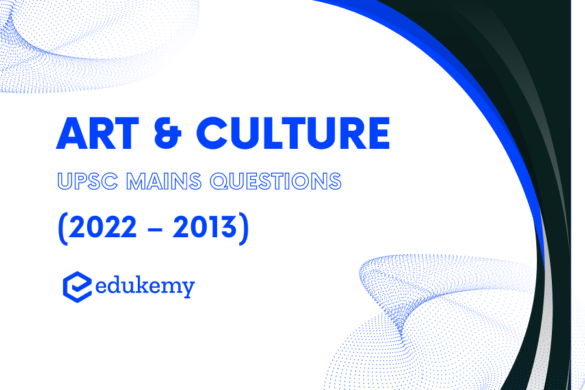 Subject Wise Art And Culture Questions In Upsc Mains 2022 2013 Edukemy Subject Wise Art And Culture Questions In Upsc Mains 2022 2013 Edukemy