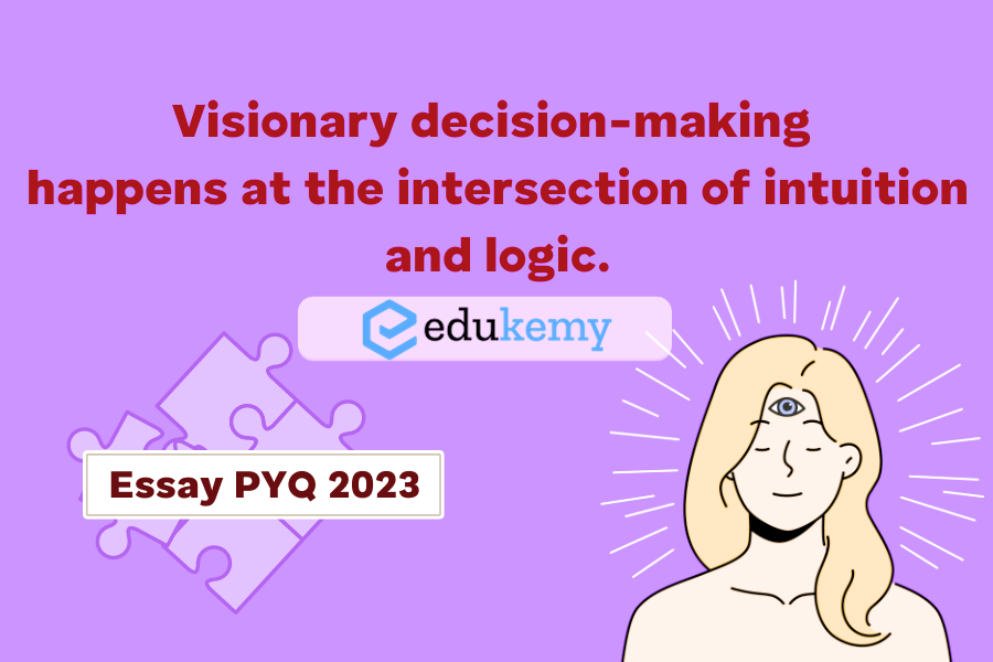 Visionary decision making happens at the confluence of intuition and logic.