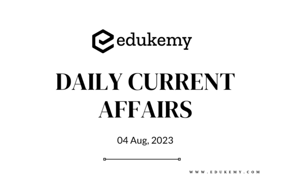 August 2023 Current Affairs Edukemy's Monthly Current Affairs for