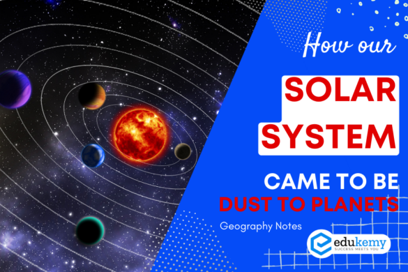 How Our Solar System Came to Be Dust to Planets Geography