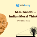 Mahatma Gandhi – Indian Moral Thinkers – UPSC Ethics Notes
