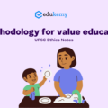 Methodology for Value Education – UPSC Ethics Notes
