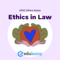 Law as a source of Ethics – UPSC Ethics Notes