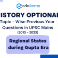 History Optional Topic – Wise Previous Year Questions in UPSC Mains: Regional States during Gupta Era (2013-2023)