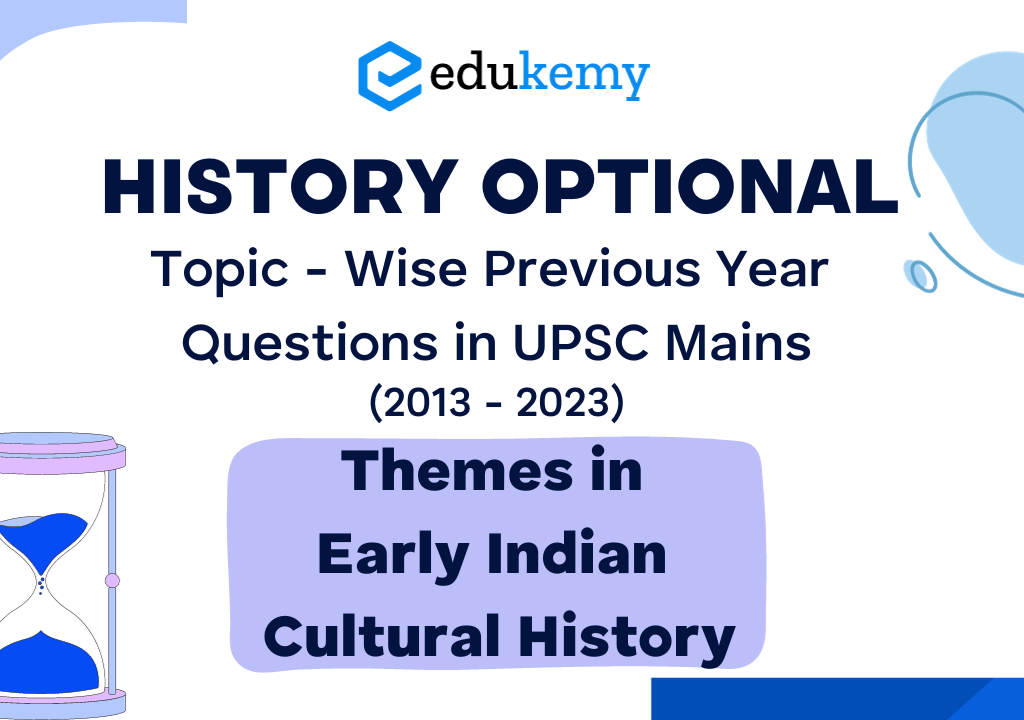 History Optional Topic – Wise Previous Year Questions in UPSC Mains: Themes in Early Indian Cultural History (2013-2023)