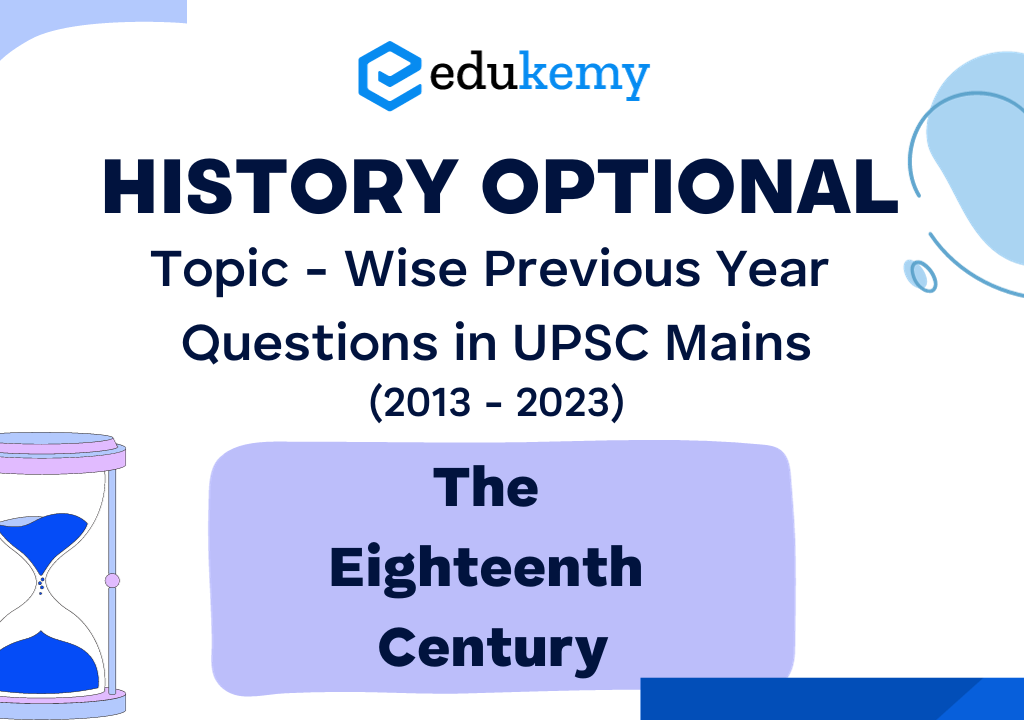 History Optional Topic – Wise Previous Year Questions in UPSC Mains: The Eighteenth Century (2013-2023)