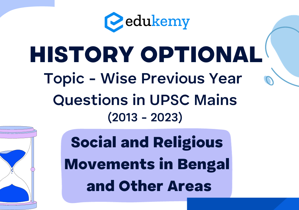 History Optional Topic – Wise Previous Year Questions in UPSC Mains: Social and Religious Movements in Bengal and other areas (2013-2023)