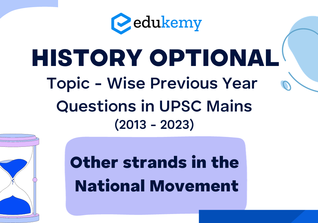 History Optional Topic – Wise Previous Year Questions in UPSC Mains: Other strands in the National Movement (2013-2023)