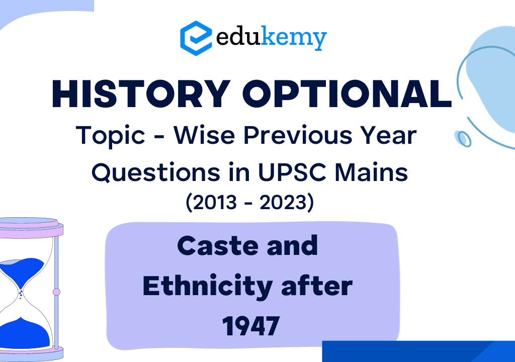 History Optional Topic – Wise Previous Year Questions in UPSC Mains: Caste and Ethnicity after 1947 (2013-2023)