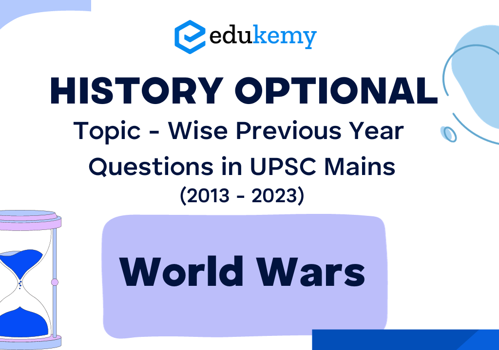 History Optional Topic – Wise Previous Year Questions in UPSC Mains: World Wars (2013-2023)