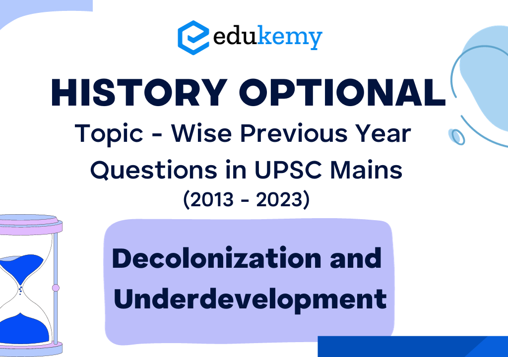 History Optional Topic – Wise Previous Year Questions in UPSC Mains: Decolonization and Underdevelopment (2013-2023)