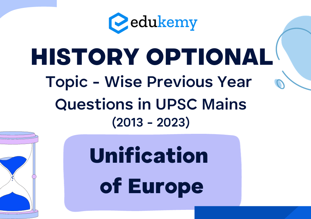 History Optional Topic – Wise Previous Year Questions in UPSC Mains: Unification of Europe (2013-2023)