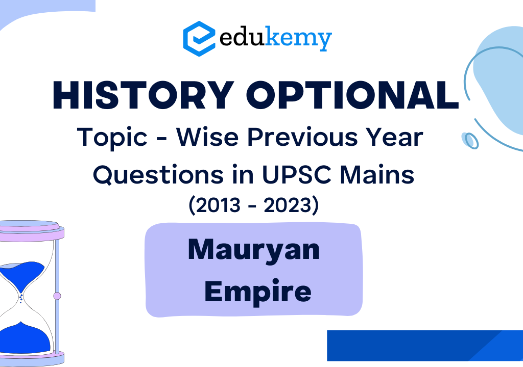 History Optional Topic – Wise Previous Year Questions in UPSC Mains: Mauryan Empire (2013-2023)