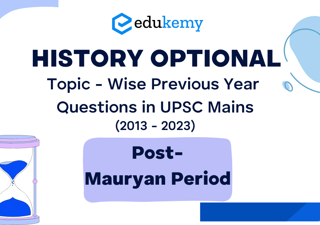 History Optional Topic – Wise Previous Year Questions in UPSC Mains: Early State and Society in Eastern India, Deccan and South India (2013-2023)