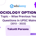 Sociology Optional Topic - Wise Previous Year Questions in UPSC Mains - Topic 7