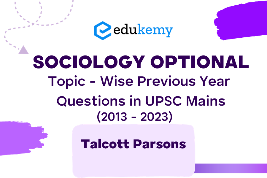 Sociology Optional Topic - Wise Previous Year Questions in UPSC Mains - Topic 7