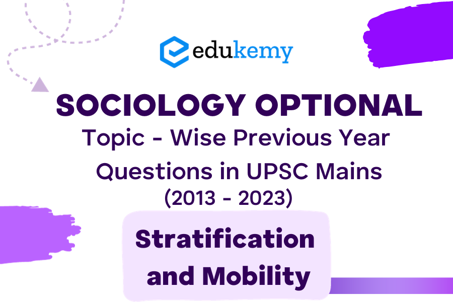 Sociology Optional Topic - Wise Previous Year Questions in UPSC Mains - Topic 11
