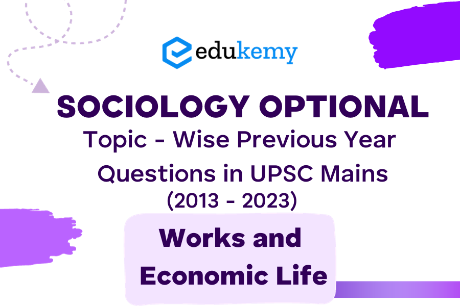 Sociology Optional Topic - Wise Previous Year Questions in UPSC Mains - Topic 12