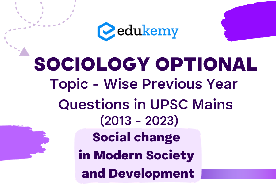 Sociology Optional Topic - Wise Previous Year Questions in UPSC Mains - Topic 18