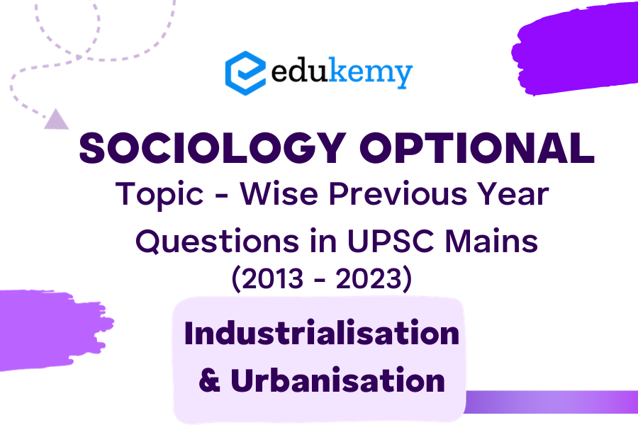 Sociology Optional Topic - Wise Previous Year Questions in UPSC Mains - Topic 25