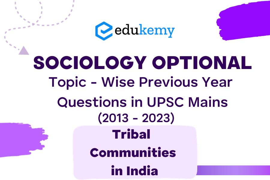 Sociology Optional Topic - Wise Previous Year Questions in UPSC Mains - Topic 28