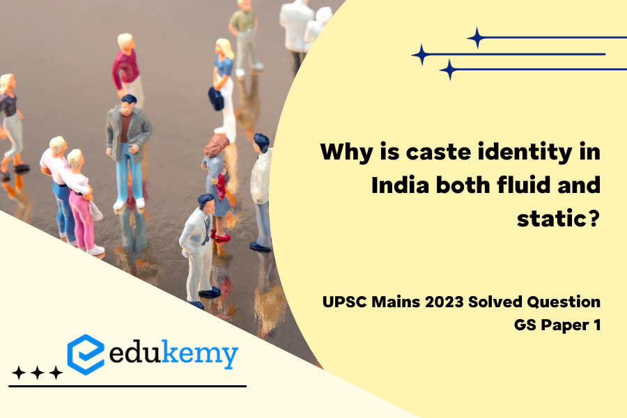 Why is caste identity in India both fluid and static?