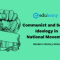 Communist and Socialist Ideology in National Movement – UPSC Modern History Notes