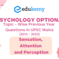Psychology Optional Topic – Wise Previous Year Questions in UPSC Mains: Sensation, Attention and Perception (2013-2023)