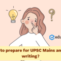 How to prepare for UPSC Mains answer writing?