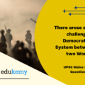 “There arose a serious challenge to the Democratic state system between the two World Wars.” Evaluate the statement.