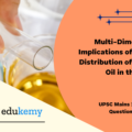 Discuss the multi-dimensional implications of uneven distribution of mineral oil in the world.