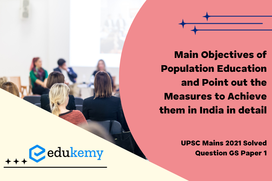 Discuss the main objectives of Population Education and point out the measures to achieve them in India in detail.