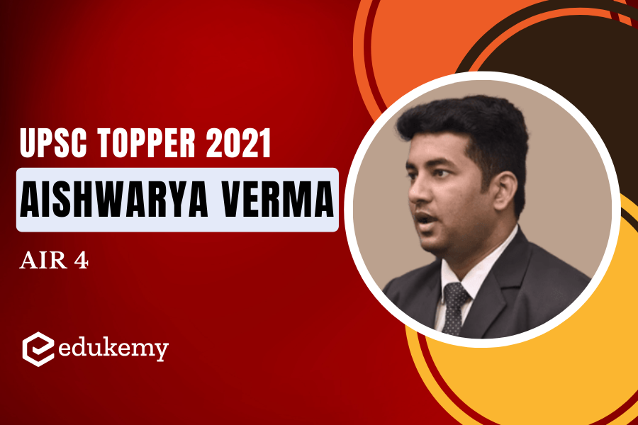 Aishwarya Verma - AIR 4 - UPSC Topper 2021