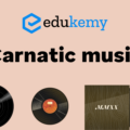 Carnatic Music – UPSC Art & Culture Notes