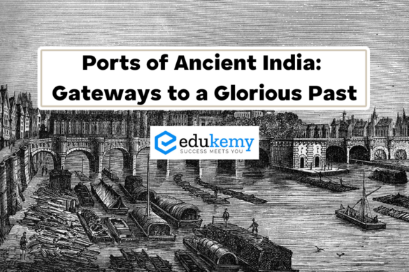 Ports of Ancient India: Gateways to a Glorious Past – UPSC Art ...