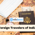 Foreign Travelers of India – UPSC Art & Culture Notes
