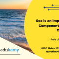‘Sea is an important Component of the Cosmos’ Discuss in the light of the above statement the role of the IMO (International Maritime Organisation) in protecting the environment and enhancing maritime safety and security.