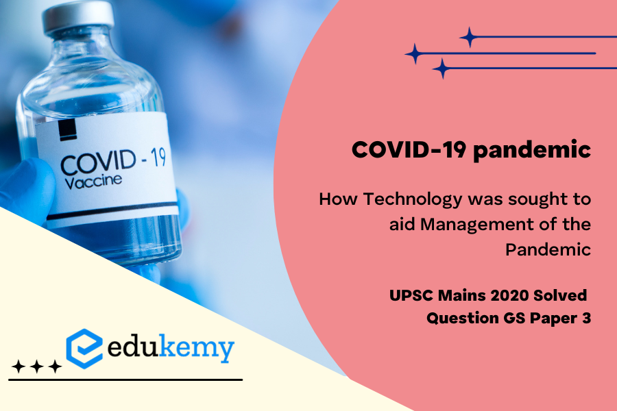 COVID-19 pandemic has caused unprecedented devastation worldwide. However, technological advancements are being availed readily to win over the crisis. Give an account of how technology was sought to aid management of the pandemic.