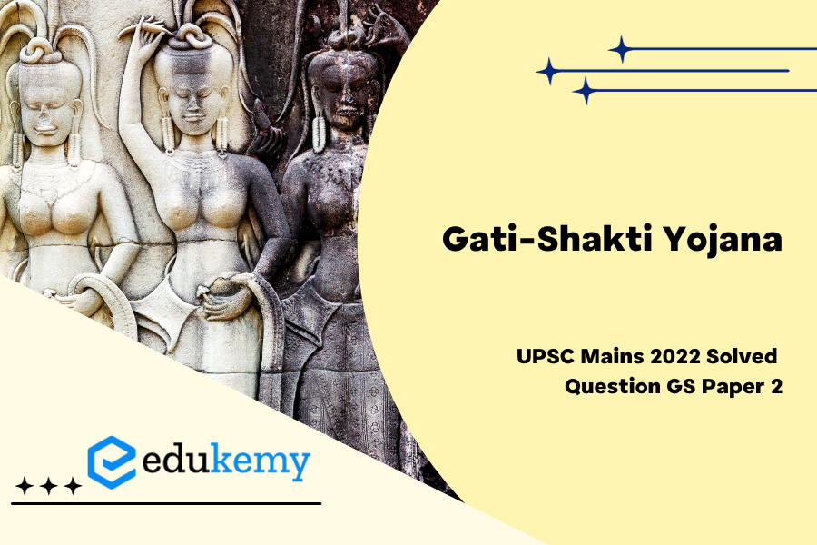 The Gati-Shakti Yojana needs meticulous coordination between the government and the private sector to achieve the goal of connectivity. Discuss.