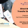 Reforming the government delivery system through the Direct Benefit Transfer Scheme is a progressive step, but it has its limitations too. Comment.