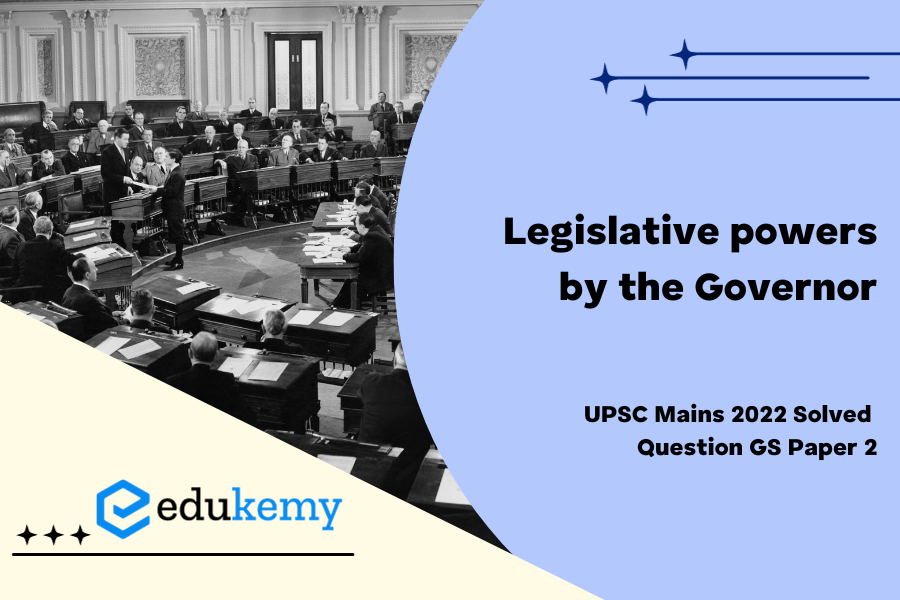 Discuss the essential conditions for exercise of the legislative powers by the Governor. Discuss the legality of re-promulgation of ordinances by the Governor without placing them before the Legislature.