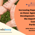 Do you agree with the view that increasing dependence on donor agencies for development reduces the importance of community participation in the development process?